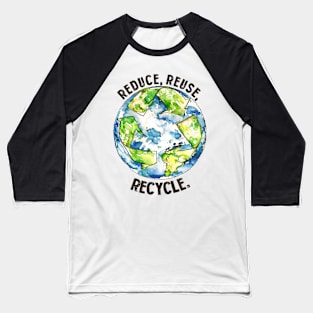 Reduce Reuse Recycle Baseball T-Shirt